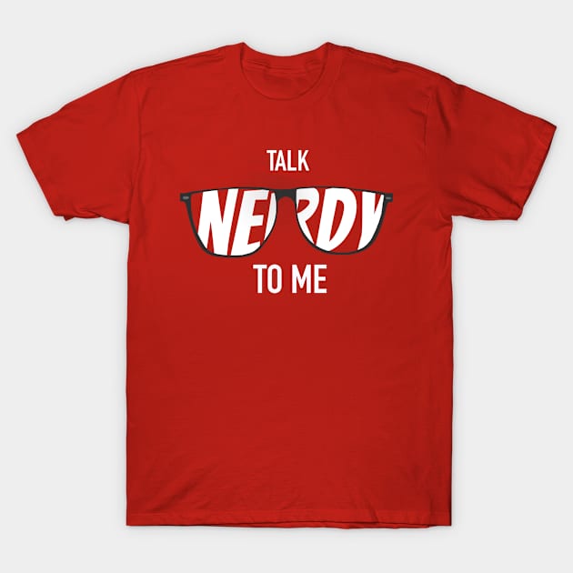 Talk Nerdy To Me - BW Glasses T-Shirt by The Nerd Couple